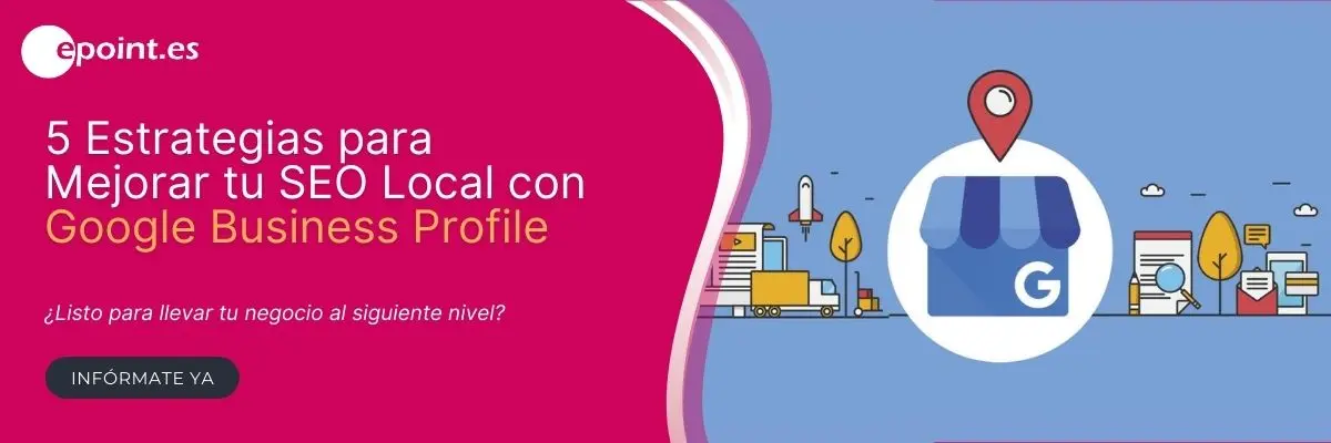 5 estrategias para mejorar tu SEO local con Google Business Profile