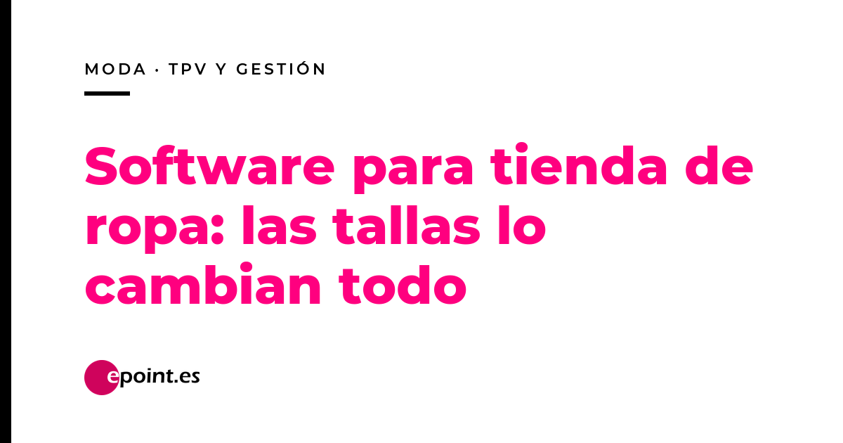 Software para tienda de ropa: tallas y colores