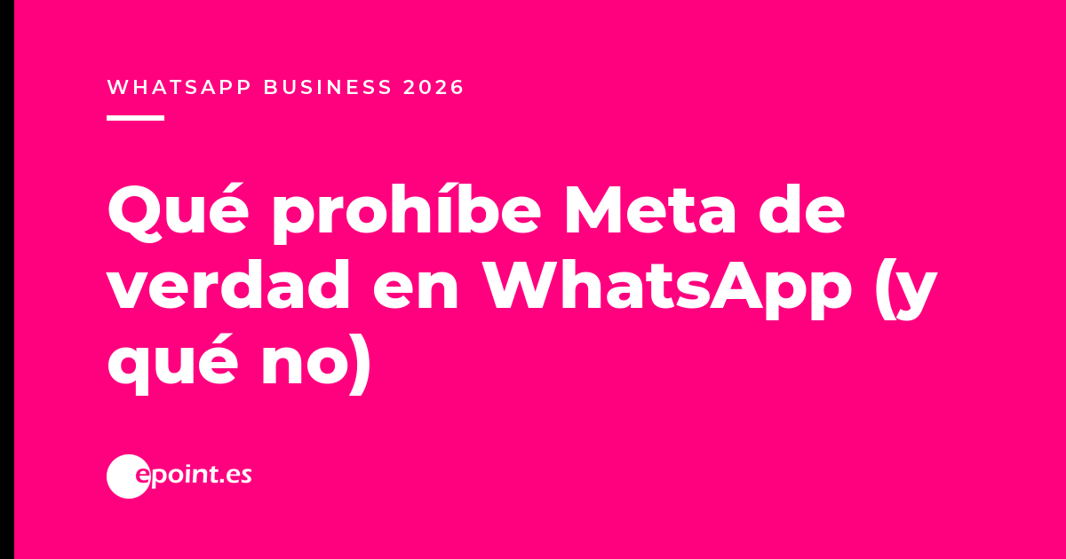 WhatsApp Business e IA en 2026: qué prohíbe Meta