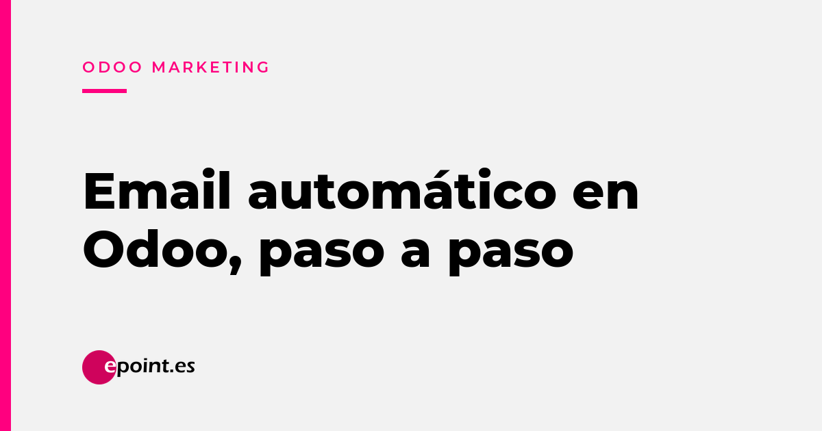 Odoo Email Marketing y Marketing Automation paso a paso