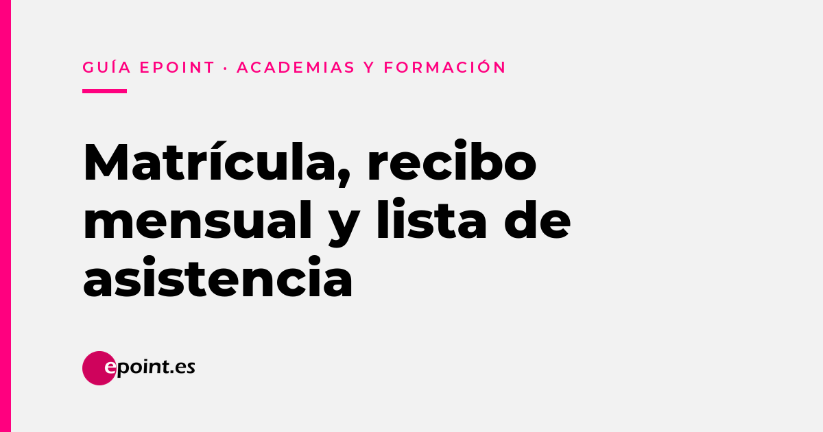 Software para academias: la matrícula, el recibo mensual y la lista de asistencia no deberían vivir en tres sitios distintos