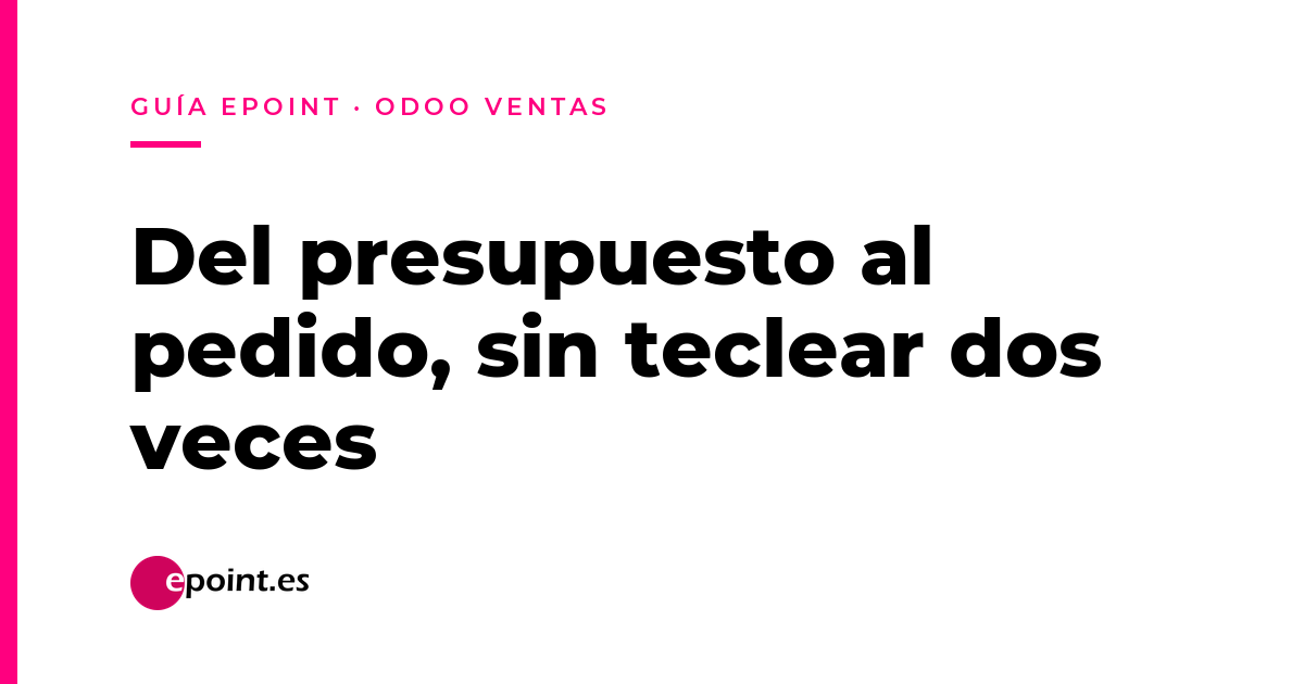 Odoo Ventas paso a paso: del presupuesto enviado al pedido confirmado