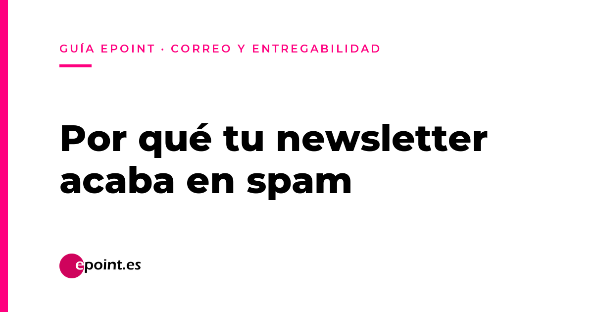 Por qué tu newsletter acaba en spam