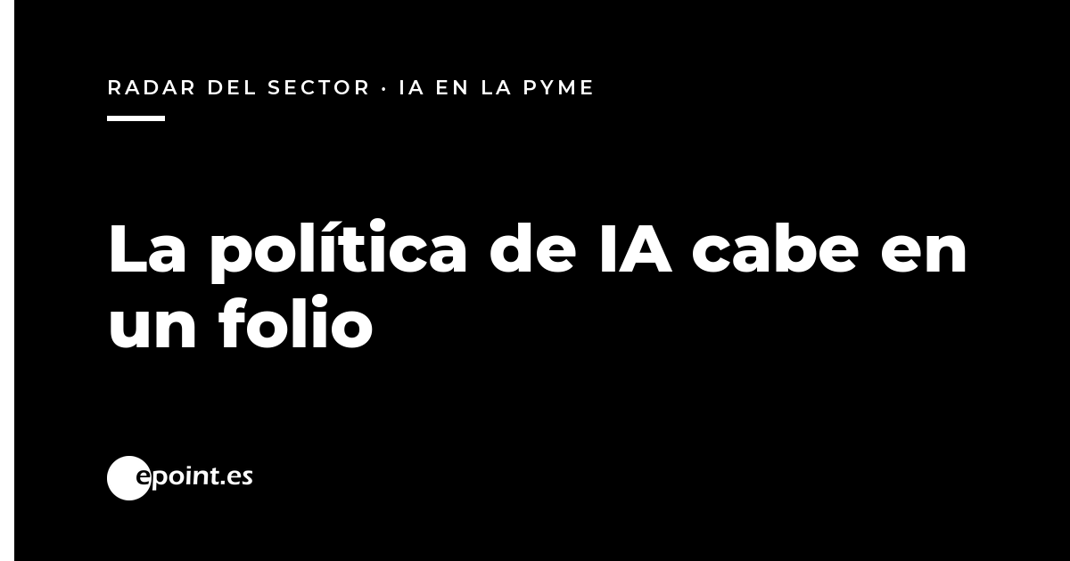 IA sin normas en la pyme: la política de uso que cabe en un folio