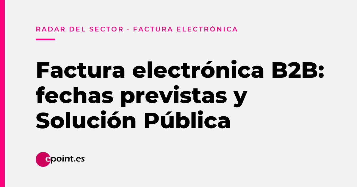 Factura electrónica B2B obligatoria